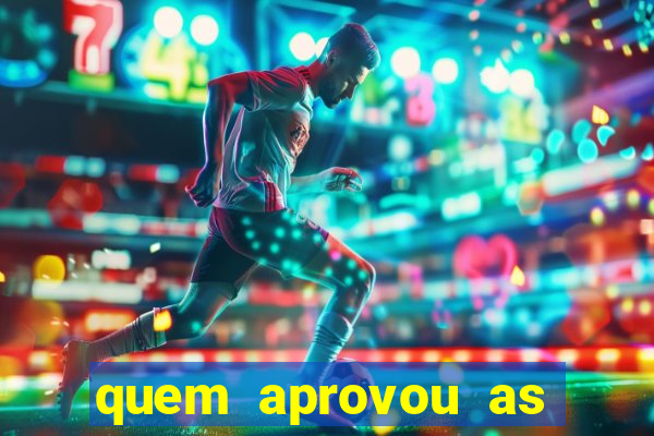 quem aprovou as bets no brasil